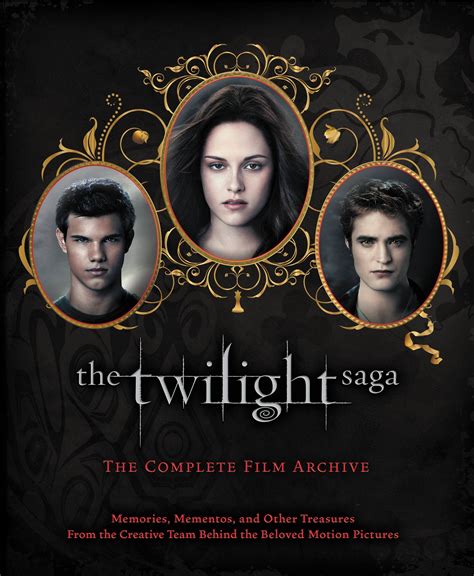 The Twilight Saga The Complete Film Archive Little Brown — Books