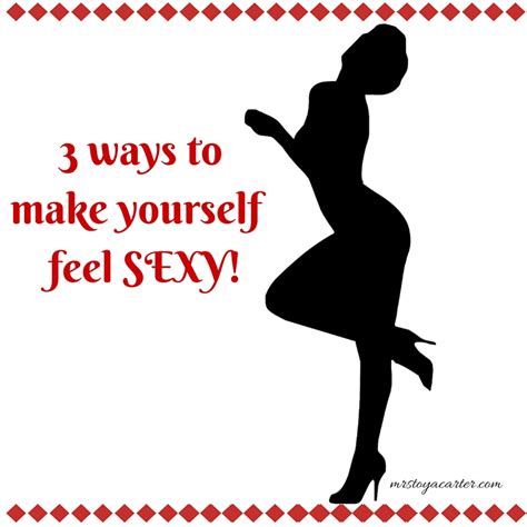 3 Ways To Feel Sexy No Matter What — La Toya Carter Lpc