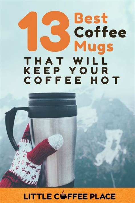 13 Best Coffee Mugs And Thermos To Keep Coffee Hot Best Coffee Mugs