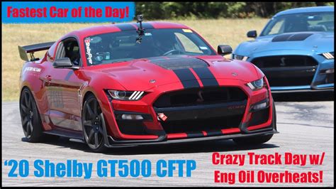 2020 Shelby Gt500 Cftp Crazy Track Day With Oil Overheats At Hallett