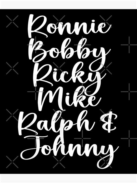 Ronnie Bobby Ricky Mike Ralph And Johnny Poster By Amezghal Redbubble