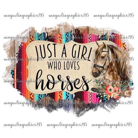 Just A Girl Who Loves Horses Png Horse Sublimation Designs Etsy