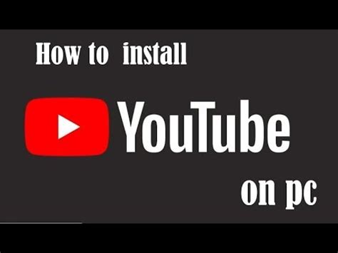 How To Install YouTube On Pc YouTube