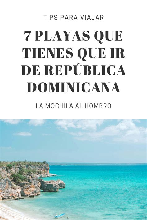 7 Playas Imprescindibles De República Dominicana La Mochila Al Hombro