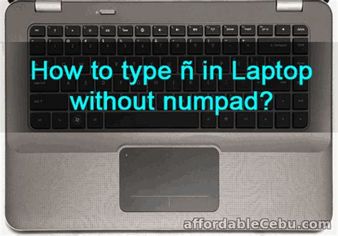 How to Type Enye (ñ) in Laptop without Numpad?  Computers, Tricks