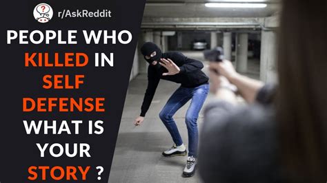 People Who Killed In Self Defense Tell Their Story Askreddit Youtube