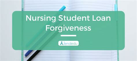 Nursing Student Loan Forgiveness Eligibility And Details Lendedu