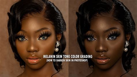 How To Darken Skin In Photoshop Melanin Skin Tone Color Grading In