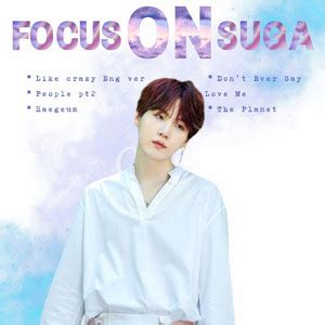 FOCUS ON SUGA Playlist By ECU ARMYS STREAM Spotify