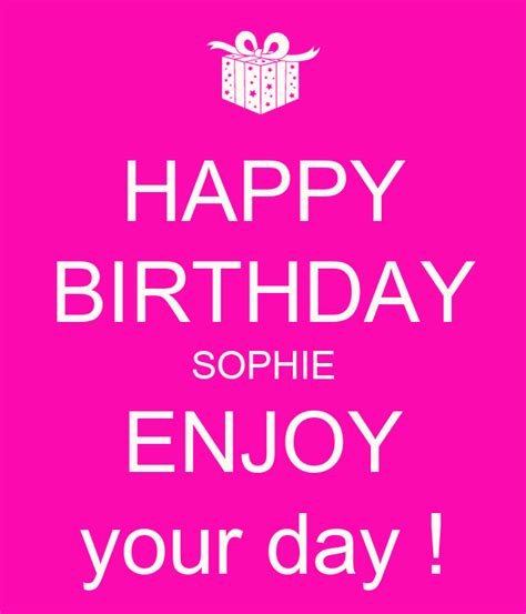 Happy Birthday Sophie Enjoy Your Day Poster Charlotte Keep Calm O