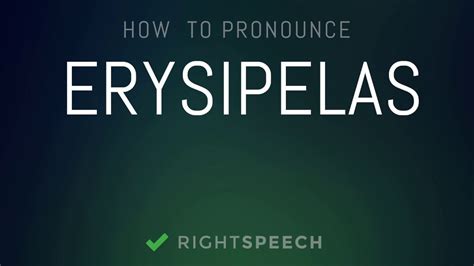 Erysipelas How To Pronounce Erysipelas Youtube