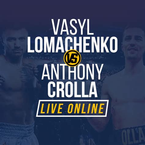 How To Watch Vasyl Lomachenko Vs Anthony Crolla Live Stream
