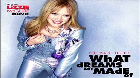 Hilary Duff What Dreams Are Made Of From The Lizzie Mcguire Movie Youtube