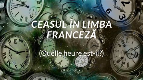 Ceasul In Franceza Ora In Franceza Youtube