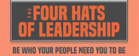 The Four Hats Of Leadership Be Who Your People Need You To Be By Drake