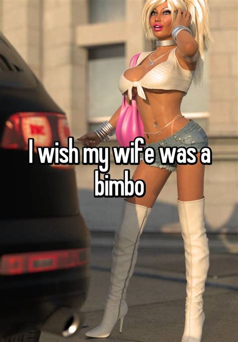 I Wish My Wife Was A Bimbo