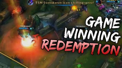 Game Winning Redemption Best Moments 24 League Of Legends Youtube