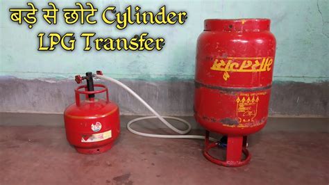 Big To Small Cylinder Lpg Gas Transfer Youtube