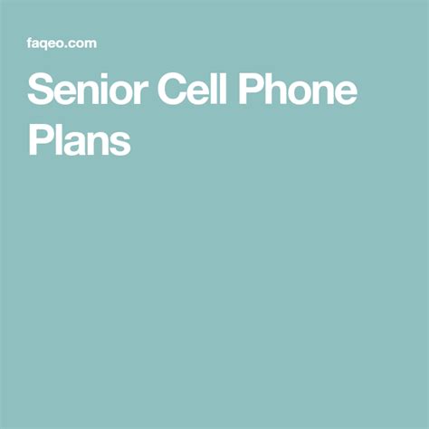 Senior Cell Phone Plans Cell Phone Plans Phone Plans How To Plan