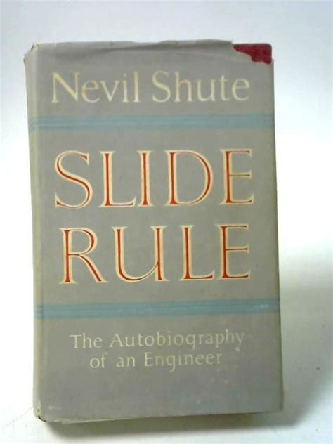 Slide Rule The Autobiography Of An Engineer By Nevil Shute First