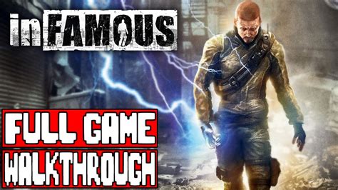 Infamous Full Game Walkthrough No Commentary Infamous Full Game