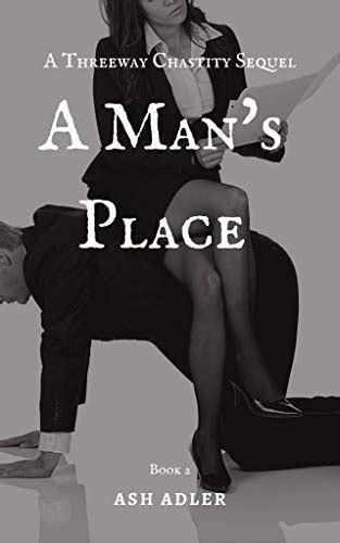 a man s place a threeway chastity sequel threeway femdom book 2 kindle edition by adler