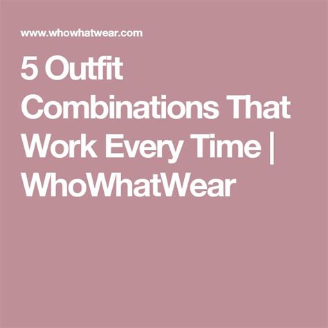 5 Outfit Combinations That Work Every Time Outfit Combinations