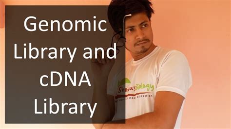 Gene Library Genomic Library And Cdna Library Youtube