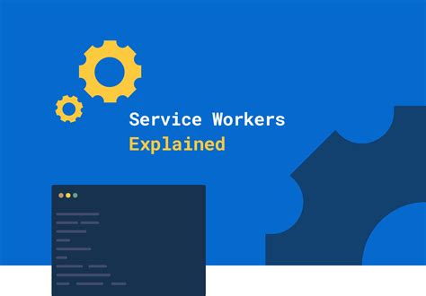 Service Workers Explained Introduction To The Javascript Api Felix