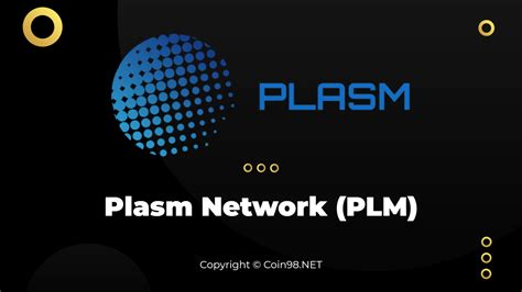 Plasm Network Plm Là Gì Toàn Tập Về Tiền điện Tử Plm