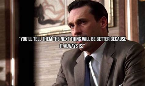 See more ideas about quotes, mood quotes, feelings quotes. The Greatest Don Draper Quotes From Mad Men - Barnorama