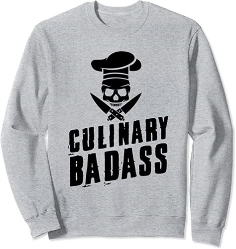 Culinary Badass Funny Cook Chef Humor Sweatshirt Clothing