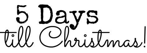 Get Ready For Christmas With These Festive 5 Days Till Christmas