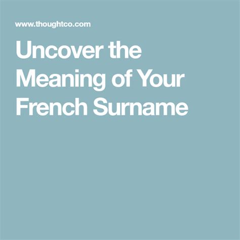 Uncover The Meaning Of Your French Surname Meant To Be Surnames