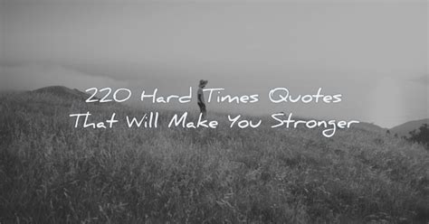 150 Hard Times Quotes That Will Make You Stronger