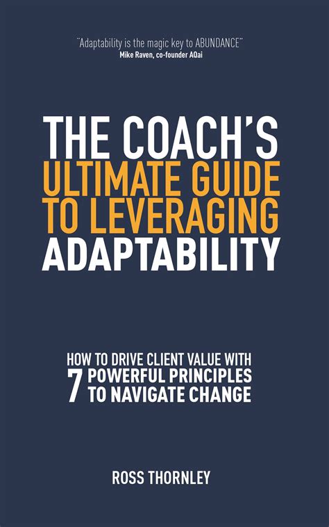 THE COACH’S ULTIMATE GUIDE TO LEVERAGING ADAPTABILITY: HOW TO DRIVE