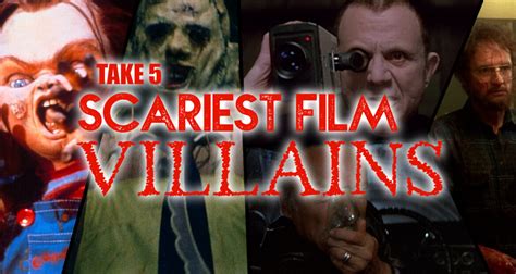 Take 5 Scariest Film Villains Frame Rated