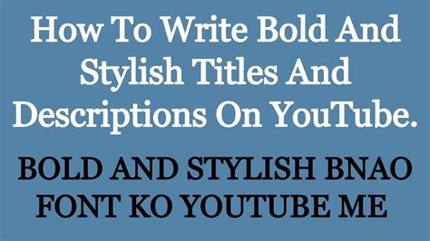 How To Write Youtube Title And Descriptions In Bold Title And