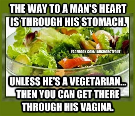 Pin By Lisa Calhoon On Sarcasm Food Humor The Heart Of Man Vegetarian
