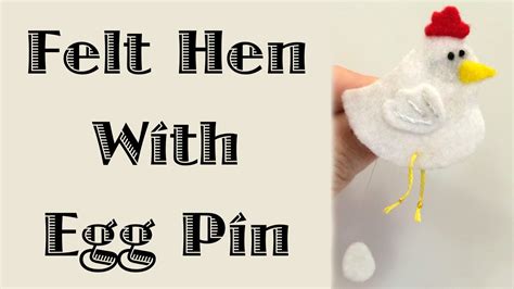 Felt Hen With Egg Pin Youtube