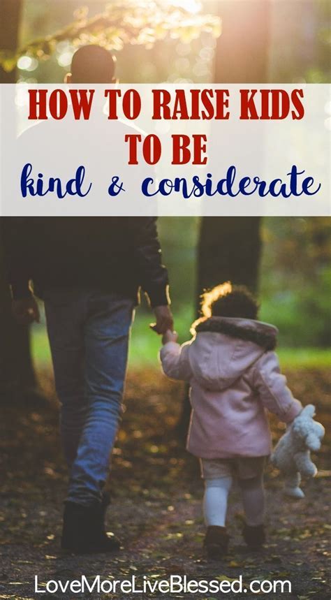 Uch Thoughtful And Simple Ways To Raise Kind And Considerate Kids As A