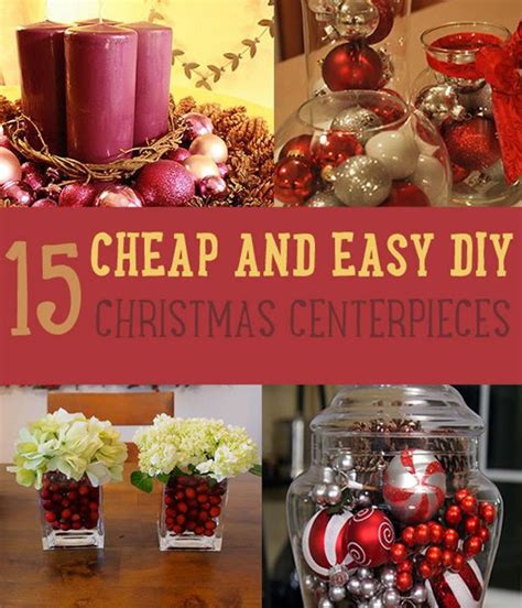 Diy Christmas Centerpieces 15 Cheap And Easy Diy Ideas Diy Projects