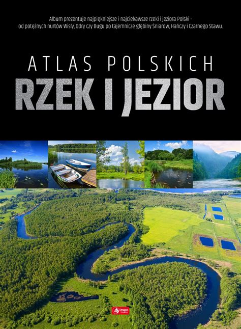 Atlas Polskich Rzek I Jezior Książka W Księgarni Taniaksiazkapl