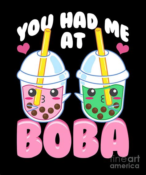 Cute You Had Me At Boba Anime Kawaii Bubble Tea Digital Art By The