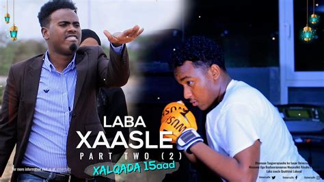 Musalsalka Laba Xaasle Part Two Xalqada Aad YouTube