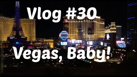 Vlog30 Vegas Baby Youtube