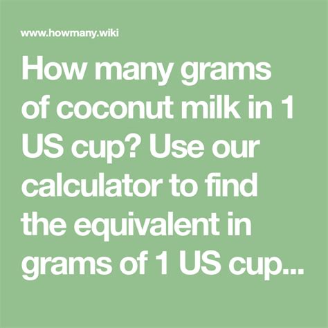Also included, converting ounces to cups and grams! How many grams of coconut milk in 1 US cup? Use our calculator to find the equivalent in grams ...