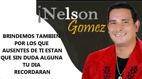 Por Tu Cumpleaños Nelson Gomez Letra Youtube