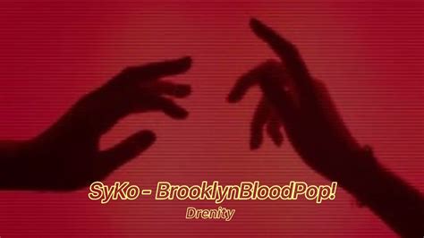 Syko Brooklynbloodpop Tiktok Song Blood Blood Blood Blood