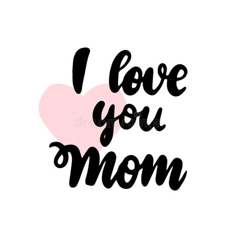 I Love You Mom Handwritten Lettering Stock Vector Illustration Of